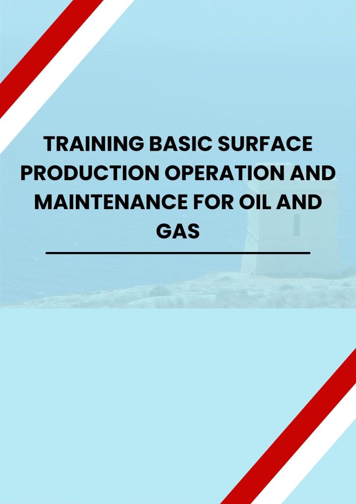 pelatihan BASIC SURFACE PRODUCTION OPERATION AND MAINTENANCE FOR OIL AND GAS online