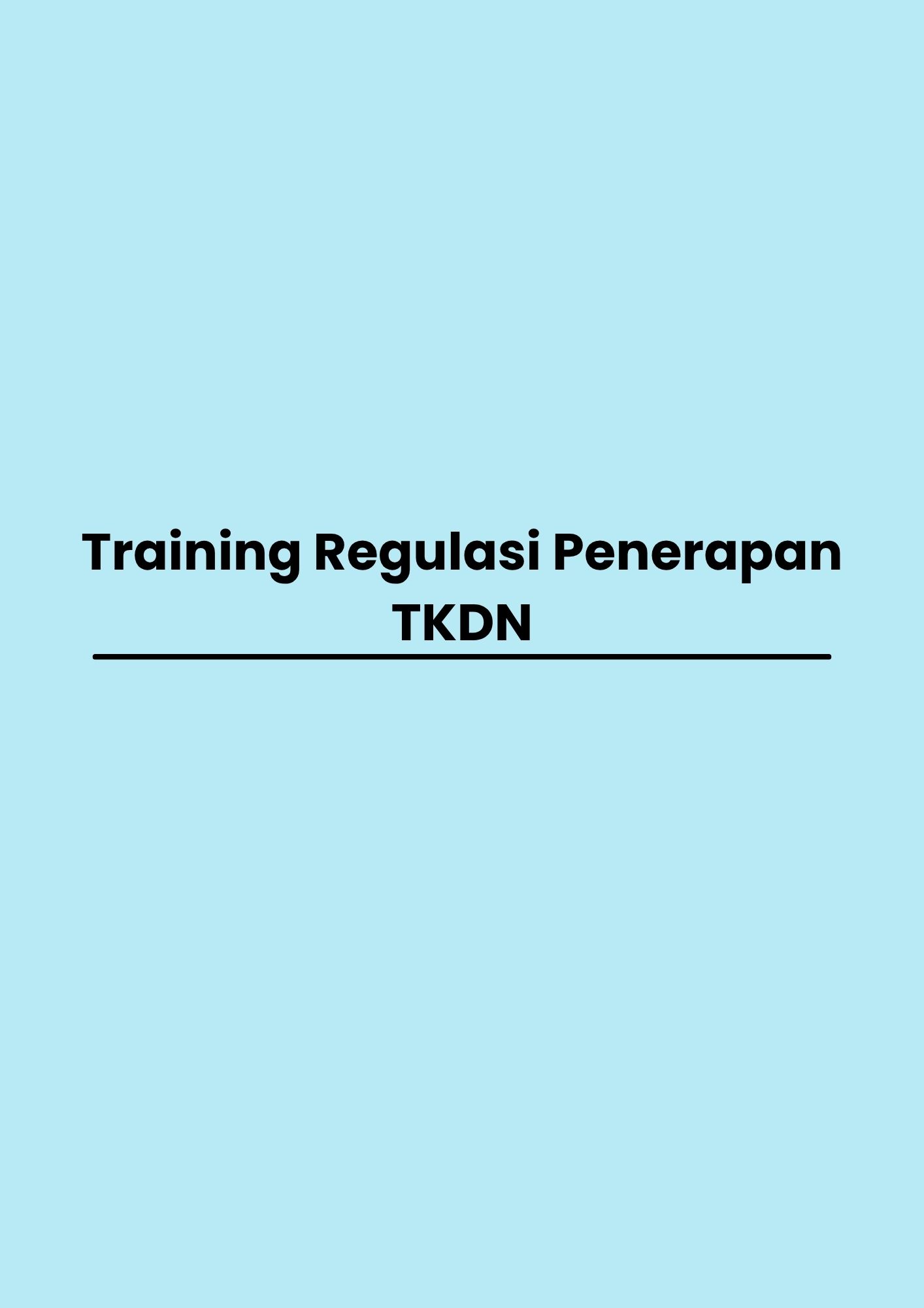 Training Regulasi Penerapan TKDN pelatihan Regulasi Penerapan TKDN di jakarta