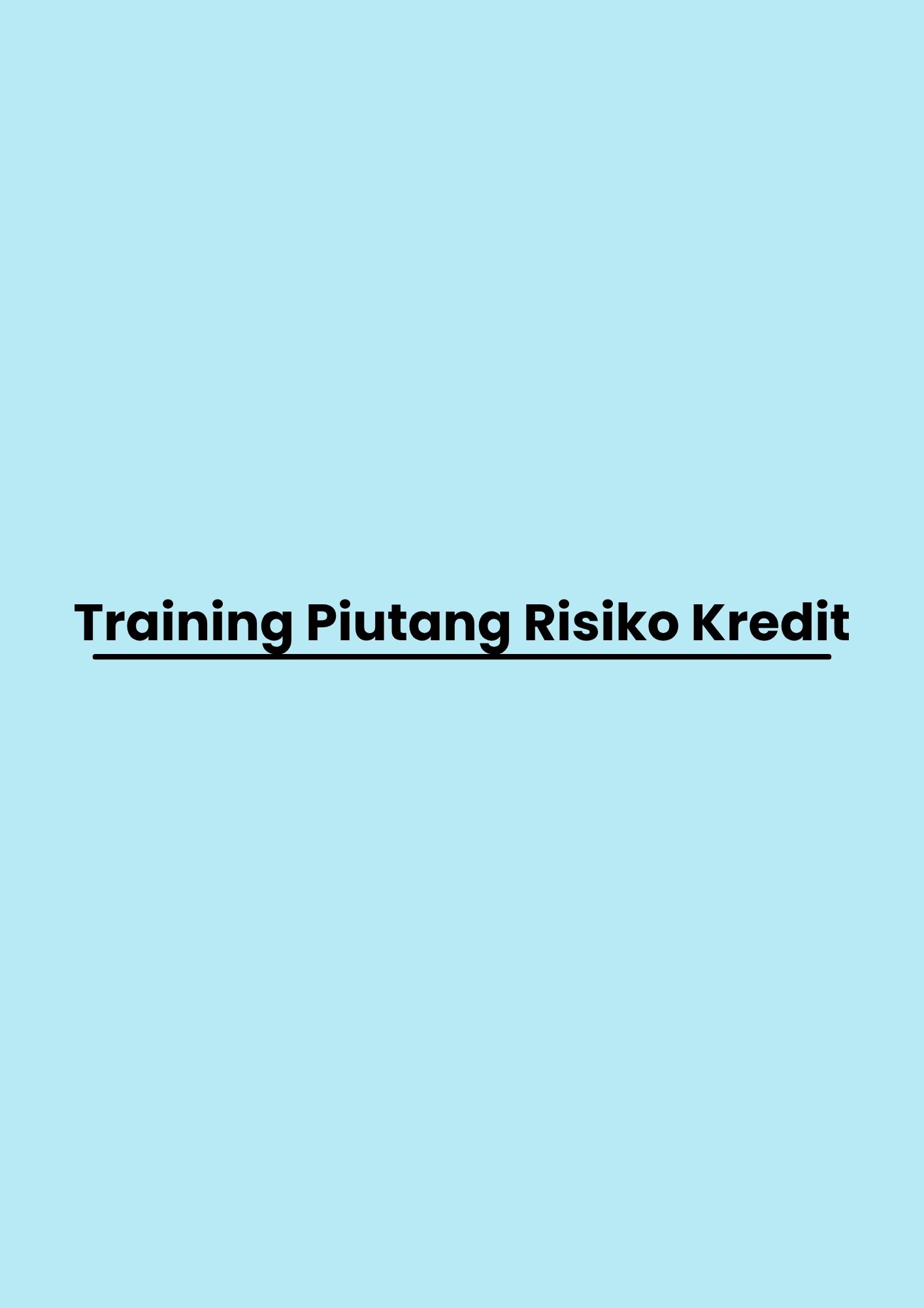 Training Piutang Risiko Kredit pelatihan Piutang Risiko Kredit di jakarta