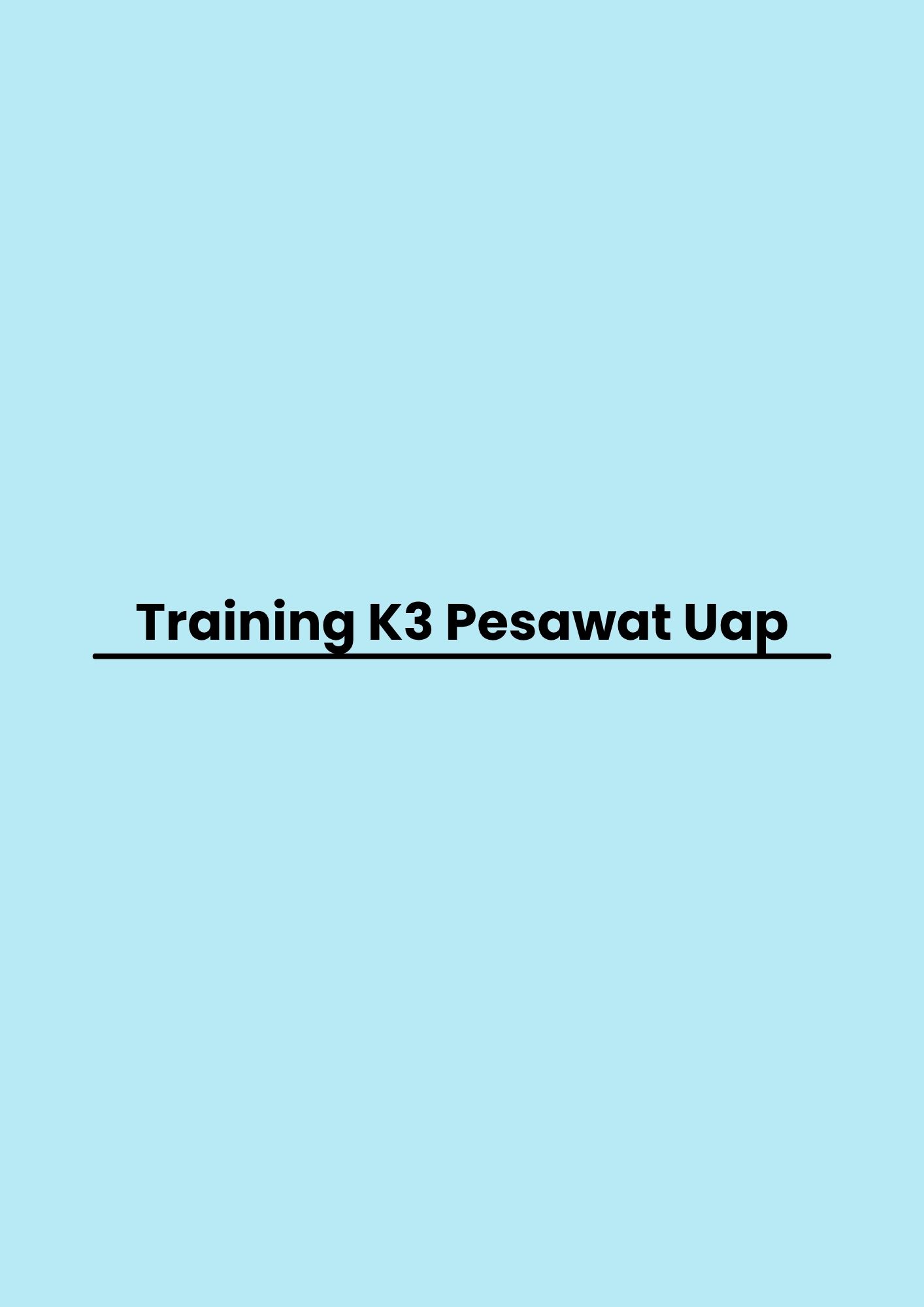 Training K3 Pesawat Uap training K3 Pesawat Uap di jakarta, training K3 di jakarta, training Pesawat Uap di jakarta, training K3 Pesawat Uap di jakarta, pelatihan K3 Pesawat Uap di jakarta,