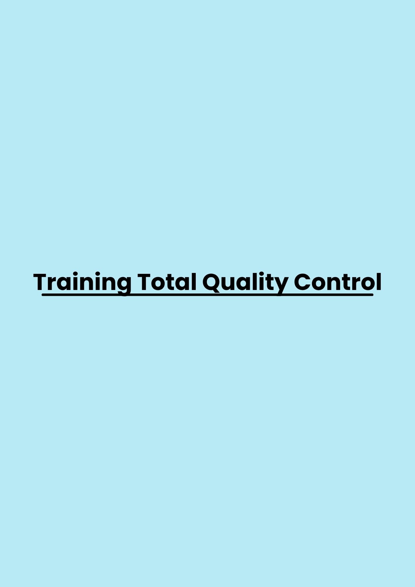 Training Total Quality Control