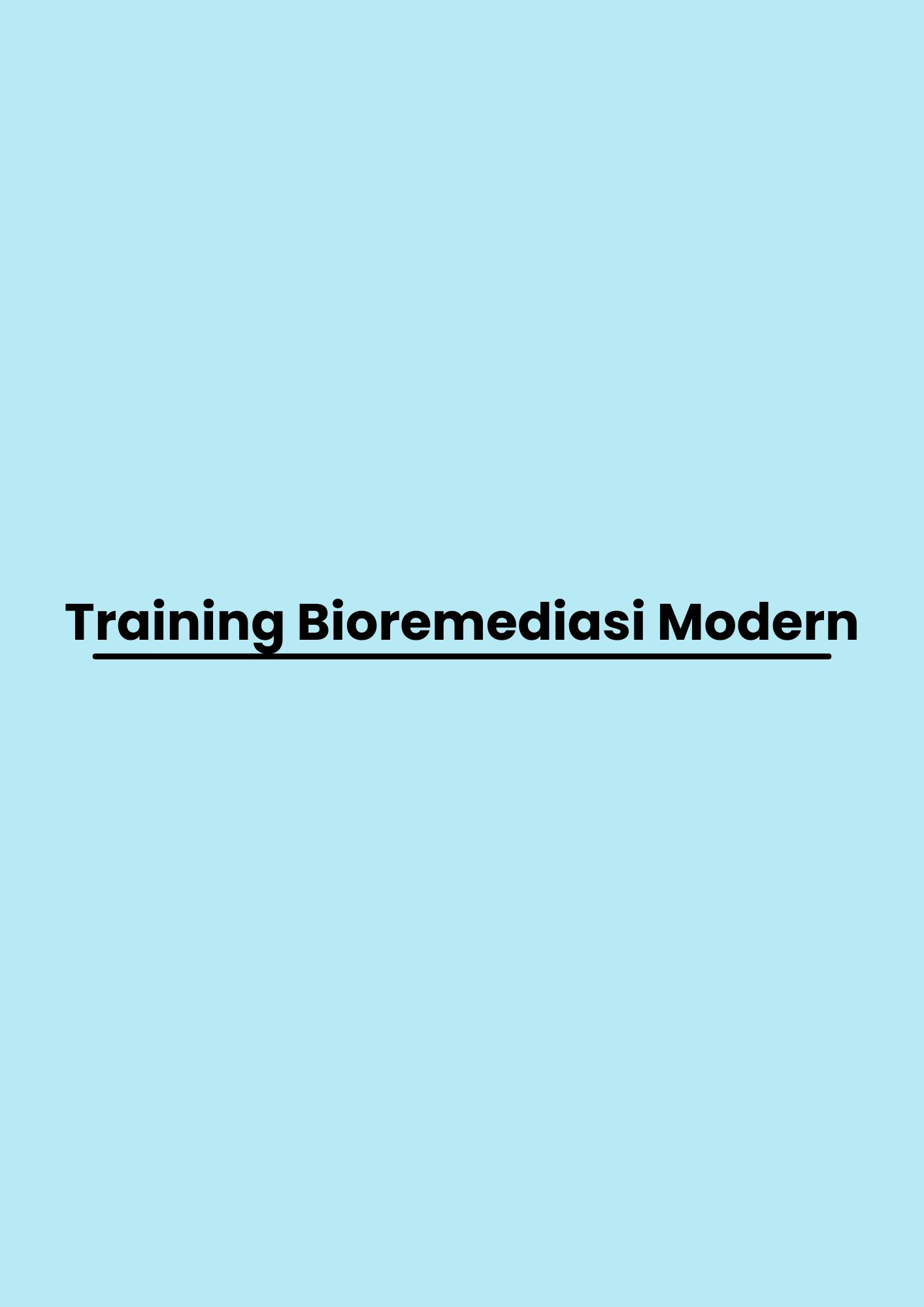 Training Bioremediasi Modern pelatihan Bioremediasi Modern di jakarta